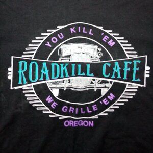 Vintage Roadkill Cafe Oregon You Kill Em We Grille Em T-Shirt
